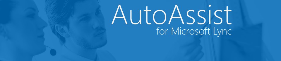 Introducing AutoAssist for Microsoft Lync – free support tool