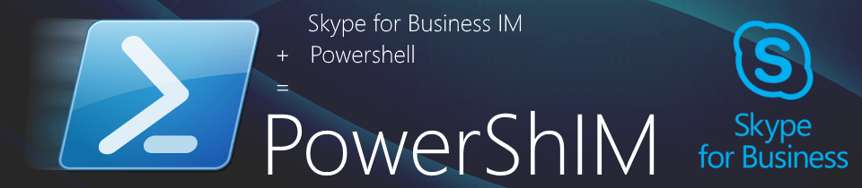 Development Project: PowerShIM – run PowerShell on remote servers using Skype for Business Instant Messaging