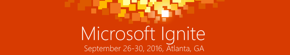 Microsoft Ignite 2016 Session Catalog is now Live!